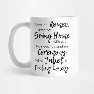 Juliet is Feeling Lonely Mug